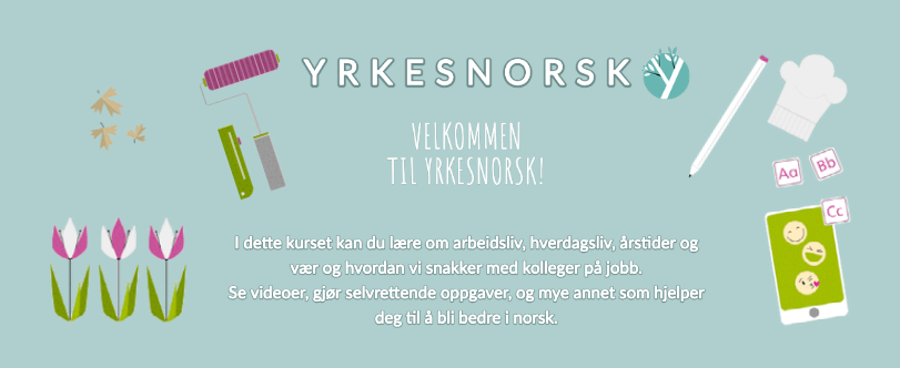 I dette kurset kan du lære om arbeidsliv, hverdagsliv, årstider og vær og hvordan vi snakker med kolleger på jobb. 

